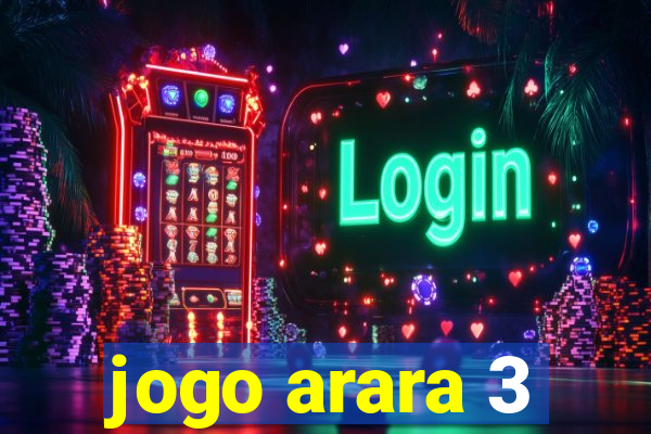 jogo arara 3